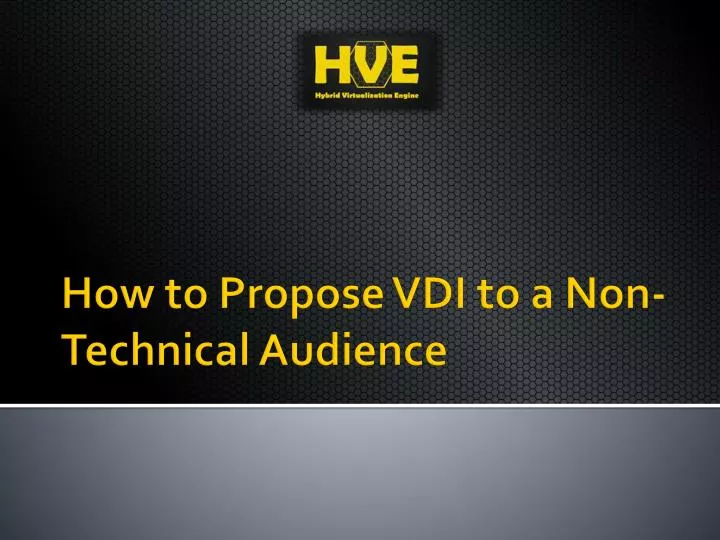 how to propose vdi to a non technical audience