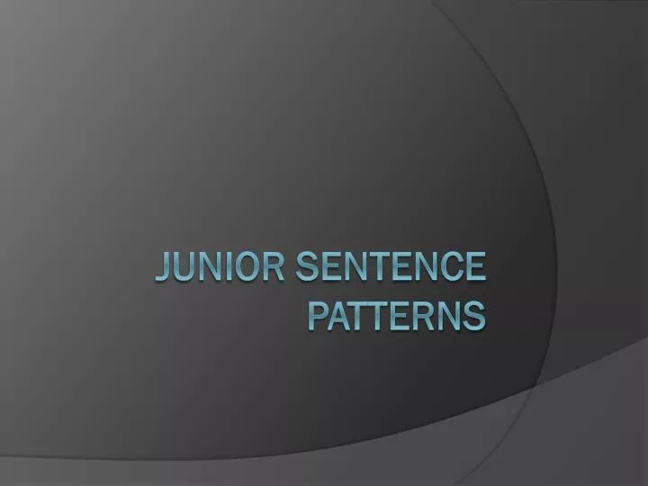 junior sentence patterns