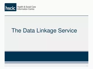 The Data Linkage Service