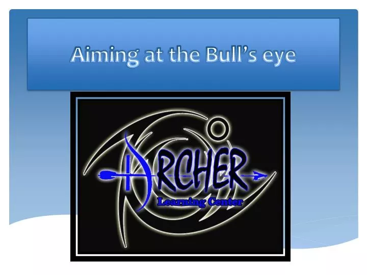 aiming at the bull s eye
