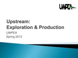 Upstream: Exploration &amp; Production