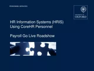 HR Information Systems (HRIS) Using CoreHR Personnel Payroll Go Live Roadshow