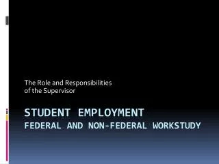 Student Employment Federal and Non-Federal Workstudy