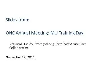 Slides from: ONC Annual Meeting: MU Training Day