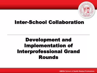Inter-School Collaboration Development and Implementation of Interprofessional Grand Rounds
