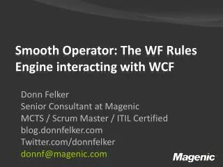 Donn Felker Senior Consultant at Magenic MCTS / Scrum Master / ITIL Certified blog.donnfelker.com