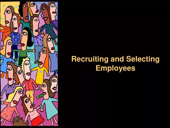 recruiting and selecting employees