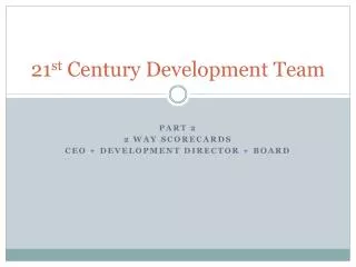 21 st Century Development Team