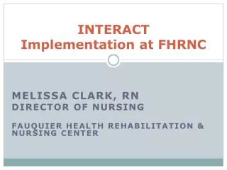 INTERACT Implementation at FHRNC