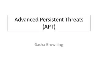 Advanced Persistent Threats (APT)