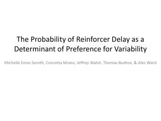 The Probability of Reinforcer Delay as a Determinant of Preference for Variability