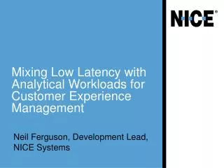 Mixing Low L atency with Analytical W orkloads for Customer Experience Management