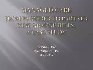 Managed Care From Provider to Partner New Orange Hills: A Case Study