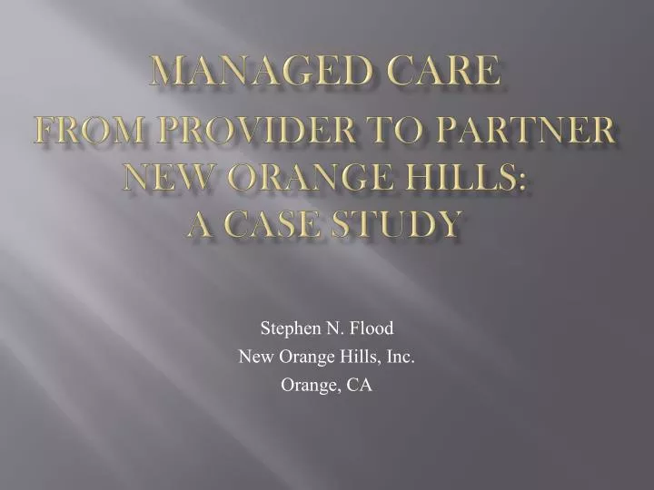 managed care from provider to partner new orange hills a case study