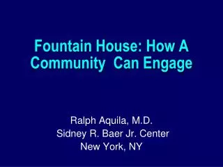 Fountain House: How A Community Can Engage