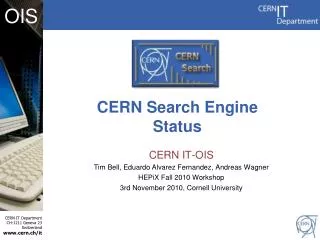 CERN IT- OIS Tim Bell, Eduardo Alvarez Fernandez, Andreas Wagner HEPiX Fall 2010 Workshop