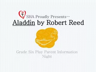 SHA Proudly Presents… Aladdin by Robert Reed