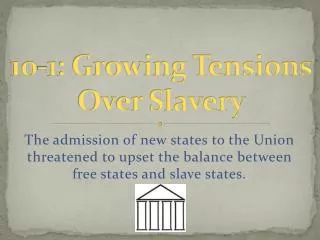 10- 1 : Growing Tensions Over Slavery