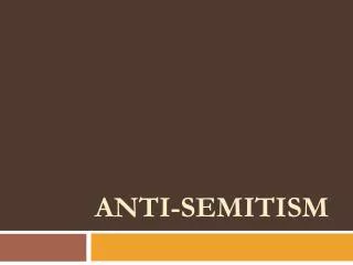 ANTI-SEMITISM