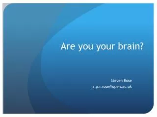 Are you your brain?