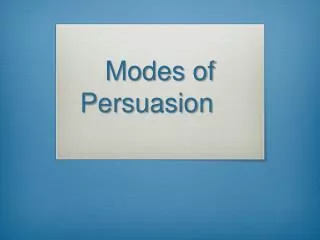 Modes of Persuasion