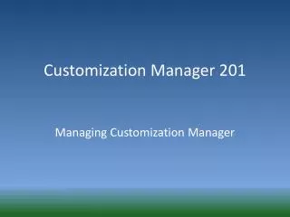 Customization Manager 201