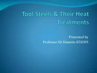 Tool Steels &amp; Their Heat Treatments