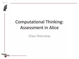 Computational Thinking: Assessment in Alice