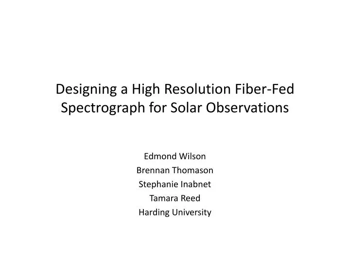 designing a high resolution fiber fed spectrograph for solar observations