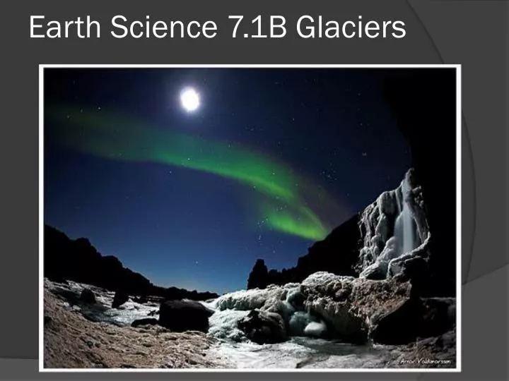 earth science 7 1b glaciers