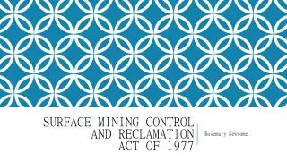 Surface Mining control and reclamation act of 1977