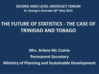Mrs. Arlene Mc Comie Permanent Secretary Ministry of Planning and Sustainable Development