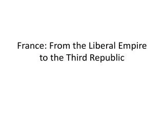 France: From the Liberal Empire to the Third Republic