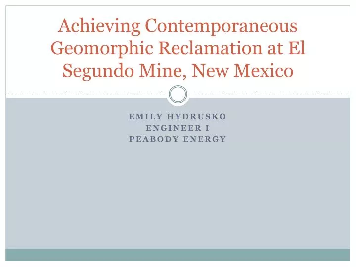achieving contemporaneous geomorphic reclamation at el segundo mine new mexico