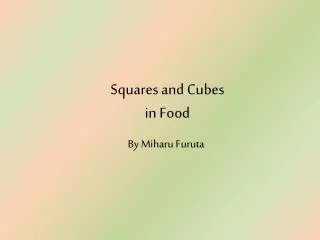 Squares and Cubes in Food