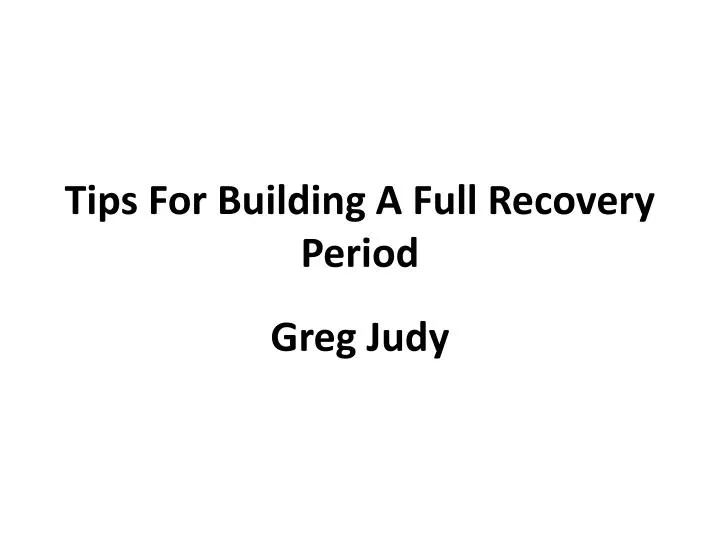 tips for building a full recovery period