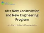 Lake County Division of Transportation: $54 Million New Construction & Expansion Program - slide 1