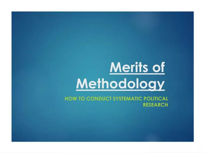 merits of methodology