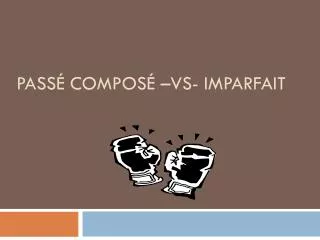 pass compos vs imparfait