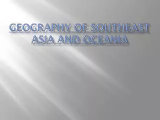 Geography of Southeast Asia AND Oceania