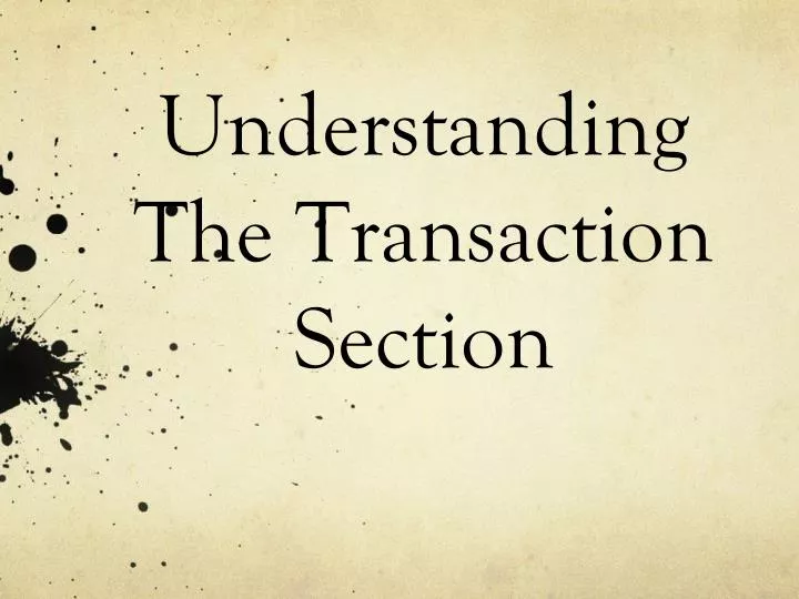 understanding the transaction section