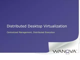 Distributed Desktop Virtualization