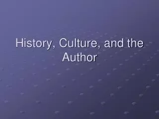 History, Culture, and the Author