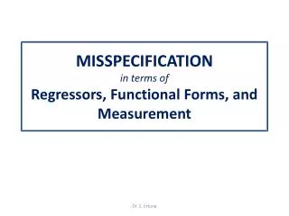 MISSPECIFICATION in terms of Regressors, Functional Forms, and Measurement