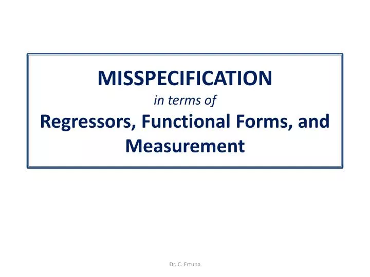 misspecification in terms of regressors functional forms and measurement