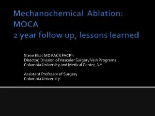 Mechanochemical Ablation: MOCA 2 year follow up, lessons learned
