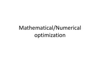 Mathematical/Numerical optimization