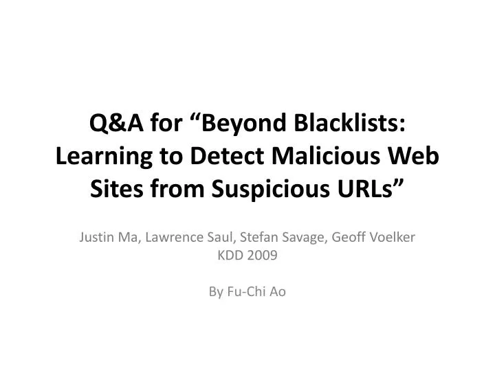 q a for beyond blacklists learning to detect malicious web sites from suspicious urls
