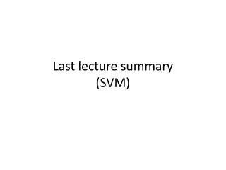 Last lecture summary (SVM)