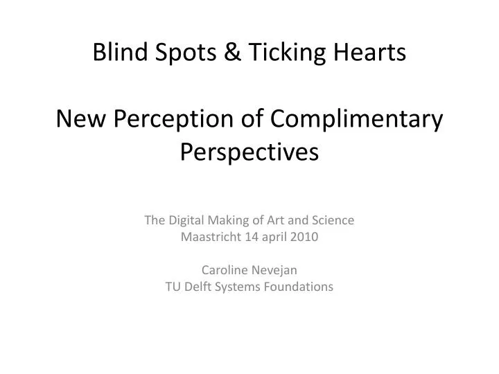 blind spots ticking hearts new perception of complimentary perspectives